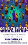 Going To Pieces Without Falling Apart: A Buddhist Perspective On Wholeness Going To Pieces Without Falling Apart: A Buddhist Perspective On Wholeness