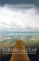 Taking The Leap: Freeing Ourselves From Old Habits And Fears Taking The Leap: Freeing Ourselves From Old Habits And Fears