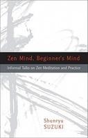 Zen Mind, Beginner's Mind Zen Mind, Beginner's Mind