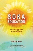 Soka Education: For The Happiness Of The Individual Soka Education: For The Happiness Of The Individual