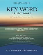 Hebrew-Greek Key Word Study Bible-NASB: Key Insights Into God's Word