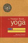The Tibetan Book Of Yoga: Ancient Buddhist Teachings On The Philosophy And Practice Of Yoga The Tibetan Book Of Yoga: Ancient Buddhist Teachings On The Philosophy And Practice Of Yoga