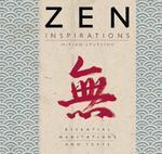 Zen Inspirations: Essential Meditations And Texts Zen Inspirations: Essential Meditations And Texts