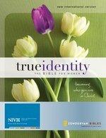 True Identity Bible For Women-NIV: Becoming Who You Are In Christ True Identity Bible For Women-NIV: Becoming Who You Are In Christ