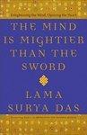 The Mind Is Mightier Than The Sword: Enlightening The Mind, Opening The Heart The Mind Is Mightier Than The Sword: Enlightening The Mind, Opening The Heart