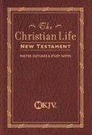 Christian Life New Testament-NKJV: Master Outlines & Study Notes Christian Life New Testament-NKJV: Master Outlines & Study Notes