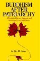 Buddhism After Patriarch: A Feminist History, Analysis, And Reconstruction Of Buddhism Buddhism After Patriarch: A Feminist History, Analysis, And Reconstruction Of Buddhism