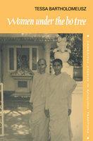Women Under The Bo Tree: Buddhist Nuns In Sri Lanka Women Under The Bo Tree: Buddhist Nuns In Sri Lanka
