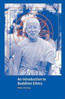 An Introduction To Buddhist Ethics: Foundations, Values And Issues An Introduction To Buddhist Ethics: Foundations, Values And Issues
